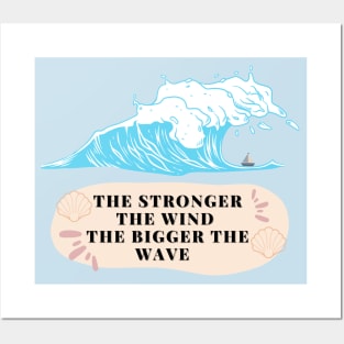 The Stronger the Wind, The Bigger the Wave - Slogan Motivation Design Posters and Art